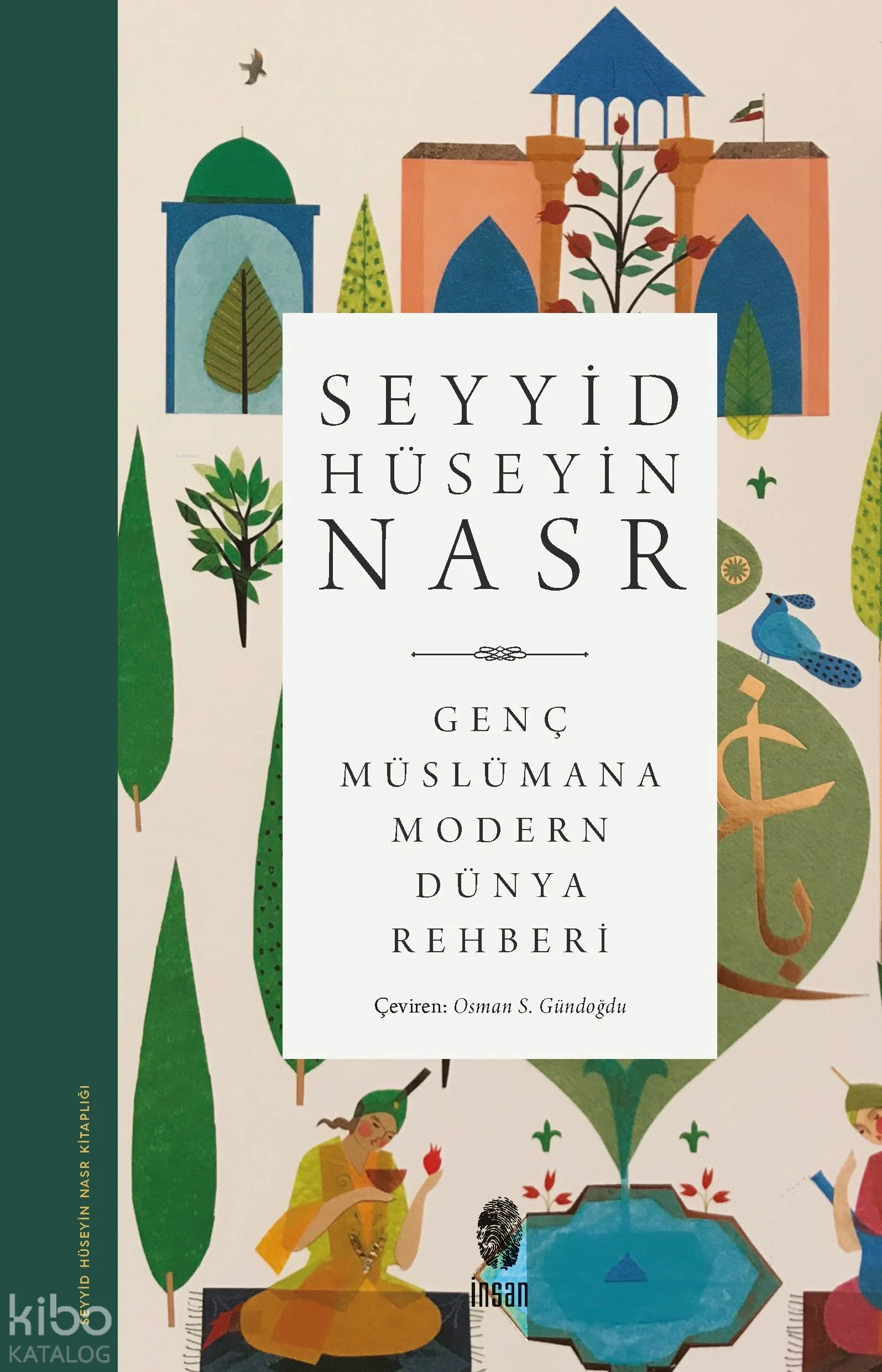  Genç Müslümana Modern Dünya Rehberi | Seyyid Hüseyin Nasr | Osman S Gündoğdu | İnsan Yayınları | 9789755748276 | 