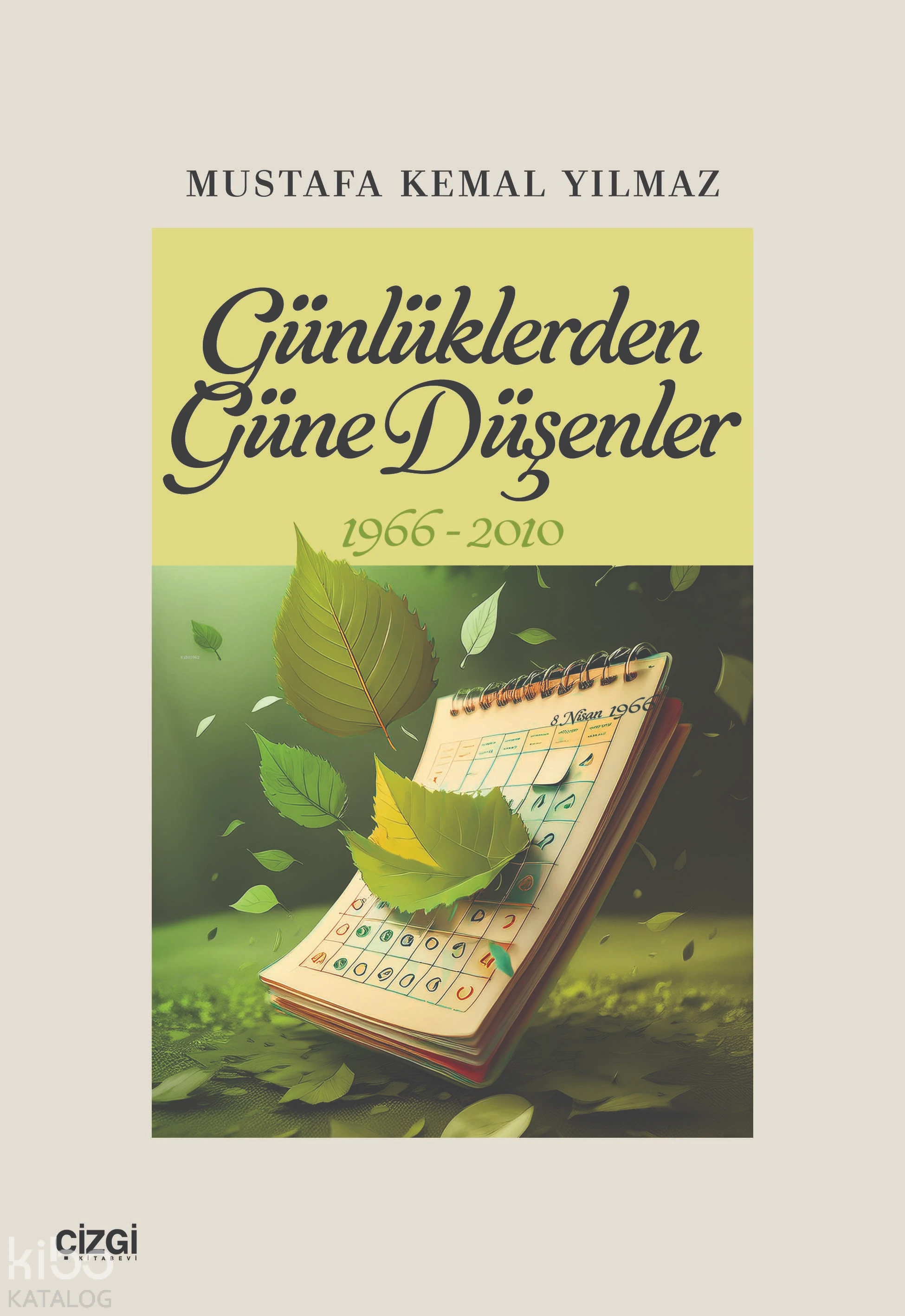  Günlüklerden Güne Düşenler 1966 2010 | Mustafa Kemal Yılmaz | Çizgi Kitabevi | 9786253963125 | 