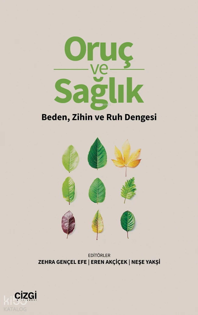  Oruç ve Sağlık Beden Zihin ve Ruh Dengesi | Zehra Gençel Efe | Eren Akçiçek | Neşe Yakşi | Çizgi Kitabevi | 9786253965051 | 