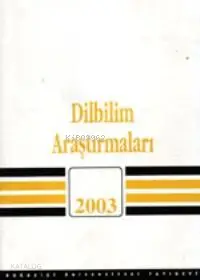  Dilbilim Araştırmaları 2003 | Kolektif | Boğaziçi Üniversitesi Yayınevi | 9789755182063 | 