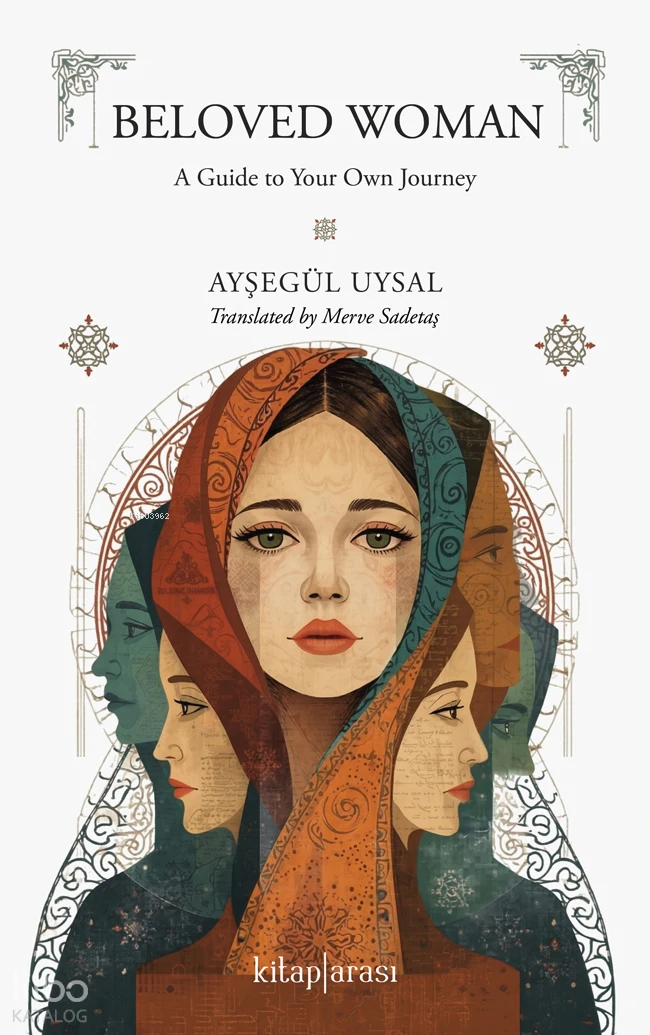  Beloved Woman A Guide to Your Own Journey | Beloved Woman A Guide to Your Own Journey | Ayşegül Uysal | Merve Sadetaş | Kitap Arası | 9786257788922 