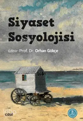  Siyaset Sosyolojisi | Siyaset Sosyolojisi | Orhan Gökçe | Orhan Gökçe | Çizgi Kitabevi | 9786059706438 