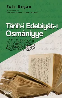  Tarihi Edebiyatı Osmaniyye | Faik Reşad | Erdoğan Erbay | Çizgi Kitabevi | 9786051960807 | 