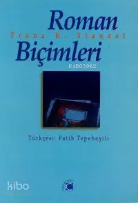  Roman Biçimleri | Roman Biçimleri | Franz K Stantzel | Fatih Tepebaşılı | Çizgi Kitabevi | 9789758156016 