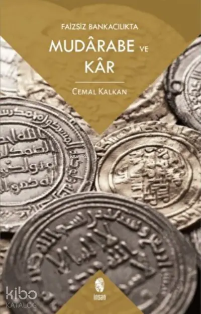 Faizsiz Bankacılıkta Mudarabe ve Kar | Cemal Kalkan | İnsan Yayınları | 9786057387233 | 