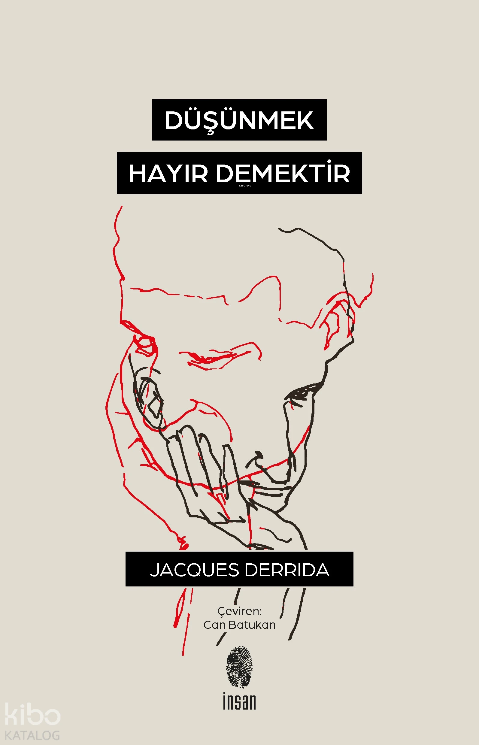  Düşünmek Hayır Demektir | Jacques Derrida | İnsan Yayınları | 9786258314694 | 