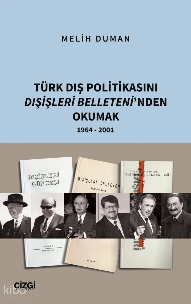  Türk Dış Politikasını Dışişleri Belleteninden Okumak 1964 2001 | Melih Duman | Çizgi Kitabevi | 9786253963019 | 
