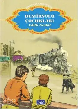  Demiryolu Çocukları | Edith Nesbit | Muhammet Cüneyt Özcan | Parıltı Yayıncılık | 9786051000176 | 
