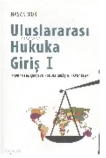  Uluslararası Hukuka Giriş 1 Kavramsal Çerçeve Konum Gelişim Kaynaklar | Hasan Mor | Mahmut Arlı | Çizgi Kitabevi | 9786055022310 | 