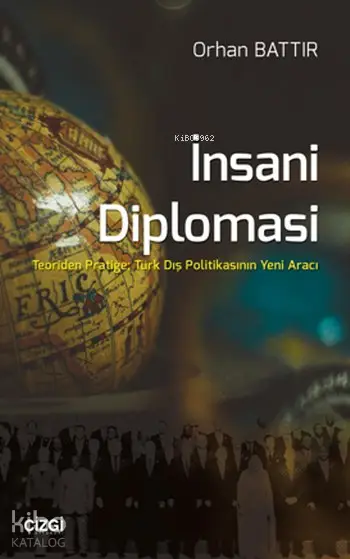  İnsani Diplomasi | Orhan Battır | Çizgi Kitabevi | 9786051960081 | 