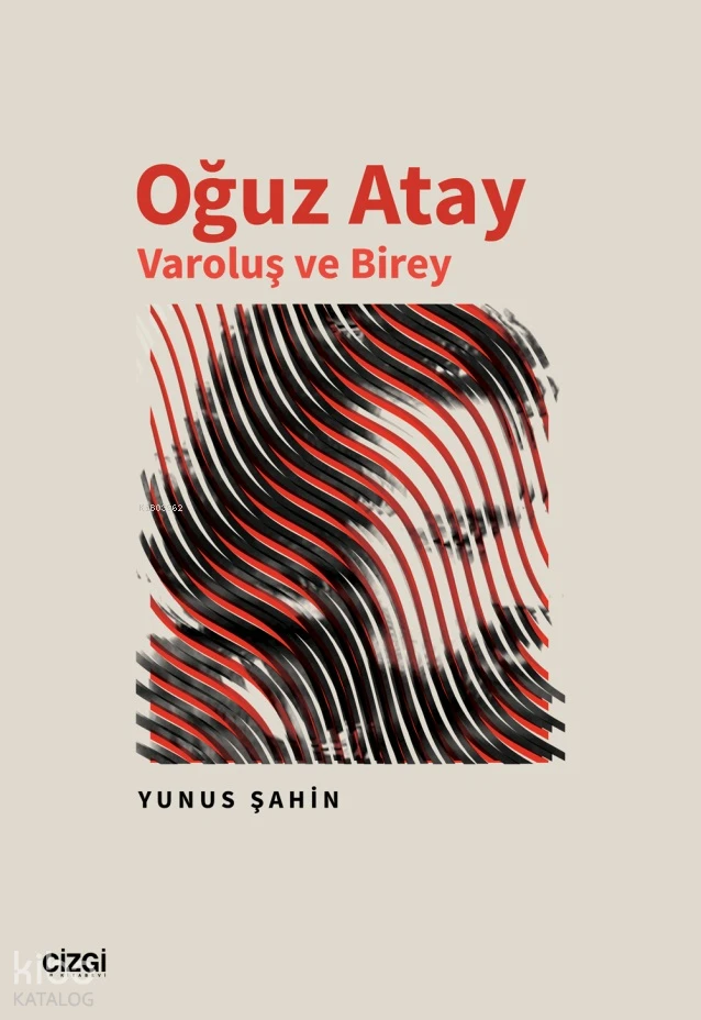  Oğuz Atay Varoluş ve Birey | Yunus Şahin | Çizgi Kitabevi | 9786253963392 | 