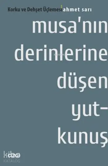  Musanın Derinlerine Düşen Yutkunuş Korku ve Dehşet Üçlemesi 3 Kitap | Ahmet Sarı | Çizgi Kitabevi | 9786059706179 | 