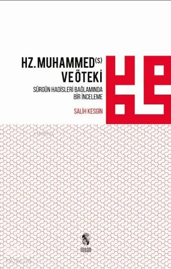  Hz Muhammed ve Öteki Sürgün Hadisleri Bağlamında Bir İnceleme | Salih Kesgin | İnsan Yayınları | 9789755747903 | 