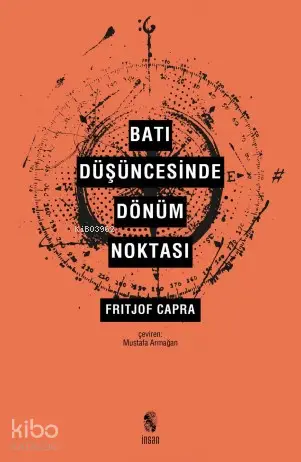  Batı Düşüncesinde Dönüm Noktası | Fritjof Capra | Mustafa Armağan | İnsan Yayınları | 9789755745220 | 