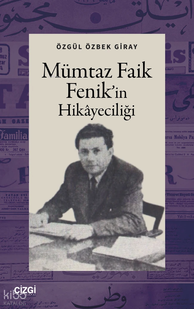  Mümtaz Faik Fenikin Hikayeciliği | Özgül Özbek Giray | Çizgi Kitabevi | 9786253966416 | 