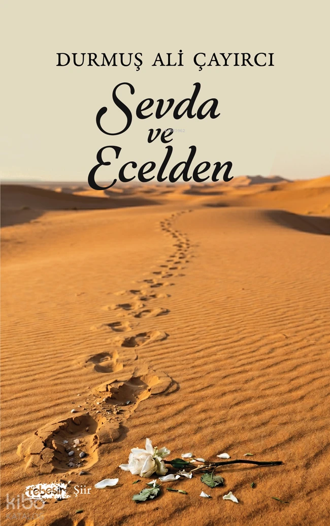 Sevda ve Ecelden | Sevda ve Ecelden | Durmuş Ali Çayırcı | Tebeşir Yayınları | 9786259347462 