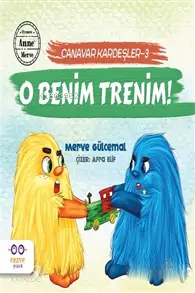  O Benim Trenim Canavar Kardeşler 3 | Merve Gülcemal | Meryem Uçar | Afra Elif | Cezve Çocuk | 9786052297087 | 