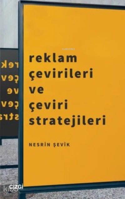  Reklam Çevirileri ve Çeviri Stratejileri | Nesrin Şevik | Çizgi Kitabevi | 9786253960100 | 
