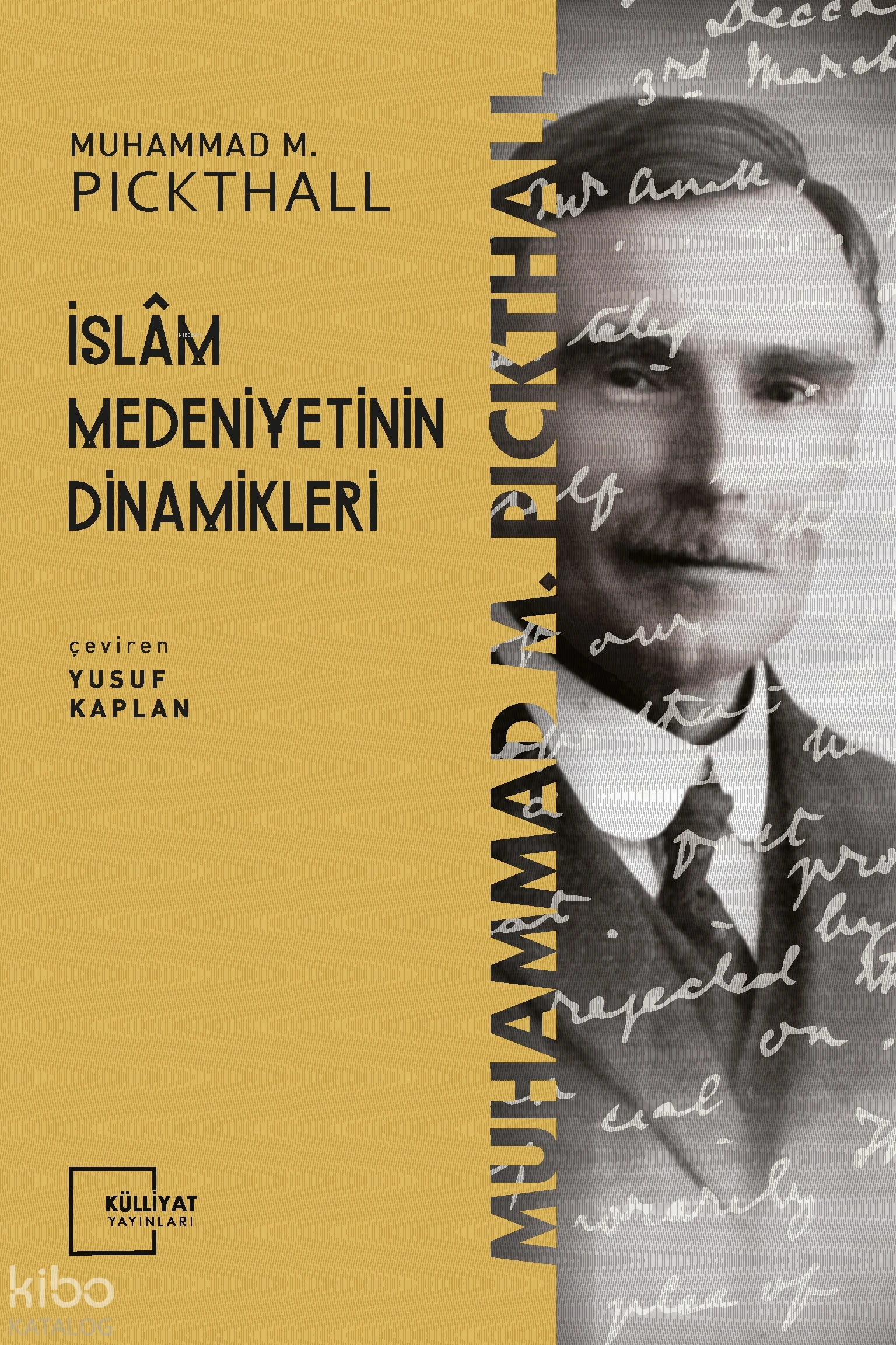  İslam Medeniyetinin Dinamikleri | Muhammed Marmaduke Pickthall | Yusuf Kaplan | Külliyat Yayınları | 9786055976088 | 