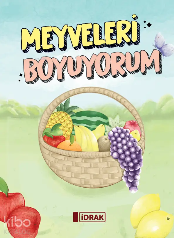  Meyveleri Boyuyorum | Ayşegül Ceylan | İdrak Yayınları | 9786259804064 | 
