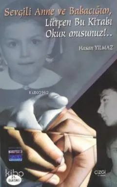  Sevgili Anne ve Babacığım Lütfen Bu Kitabı Okur Musunuz | Sevgili Anne ve Babacığım Lütfen Bu Kitabı Okur Musunuz | Hasan Yılmaz | Çizgi Kitabevi | 9799758156565 