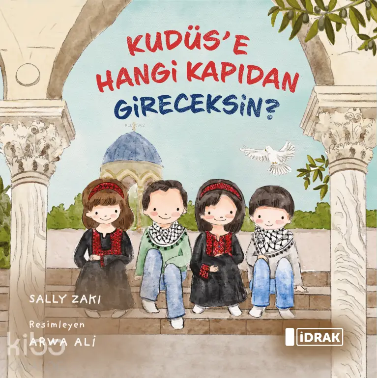  Kudüse Hangi Kapıdan Gireceksin | Sally Zaki | Arwa Ali | İdrak Yayınları | 9786259804019 | 