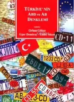  Türkiyenin ABD ve AB Denklemi | Türkiyenin ABD ve AB Denklemi | Orhan Gökçe Uğur Demiray Edibe Sözen | Edibe Sözen | Orhan Gökçe | Uğur Demiray | Çizgi Kitabevi | 9789758867875 