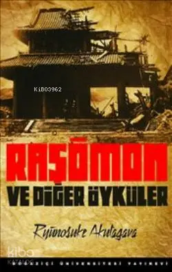 Raşömon ve Diğer Öyküler | Ryunosuke Akutagava | Oğuz Baykara | Boğaziçi Üniversitesi Yayınevi | 9786054238323 | 