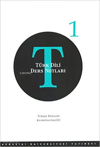  Türk Dili Ders Notları 1 | Kolektif | Kerem Yeğin | Meltem Aravi | Boğaziçi Üniversitesi Yayınevi | 9786054238439 | 