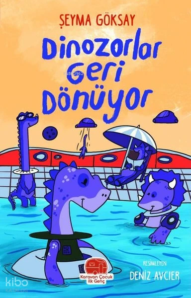  Dinozorlar Geri Dönüyor | Şeyma Göksay | Deniz Avcıer | Karavan Çocuk Yayınları | 9786259462844 | 