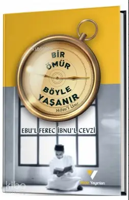  Bir Ömür Böyle Yaşanır | Ebul Ferec İbnul Cevzi | Ersan Urcan | Veciz Yayınları | 9786056944055 | 