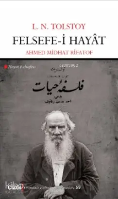  Felsefei Hayât (Hayat Felsefesi) | Lev Nikolayeviç Tolstoy | Ahmed Midhat Rifatof | Çizgi Kitabevi | 9786051963693 | 