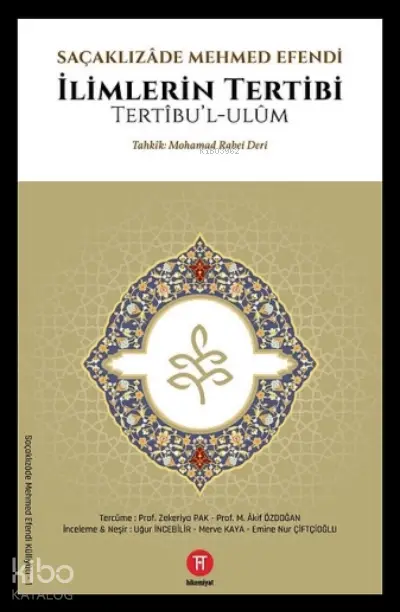  İlimlerin TertibiTertibul Lulüm | Saçaklızade Mehmed Efendi | M Akif Özdoğan | Zekeriya Pak | Hikemiyat Yayınları | 9786050657814 | 