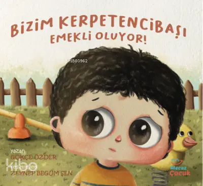  Bizim Kerpetencibaşı Emekli Oluyor | Gökçe Özder | Rümeysa Yahşi | Zeynep Begüm Şen | Mecaz Çocuk | 9786057106841 | 