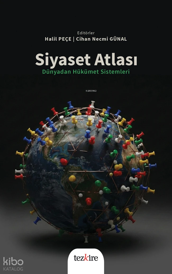  Siyaset AtlasıDünyadan Hükümet Sistemleri | Siyaset AtlasıDünyadan Hükümet Sistemleri | Kolektif | Halil Peçe | Cihan Necmi Günal | Tezkire Yayınları | 9786059835572 