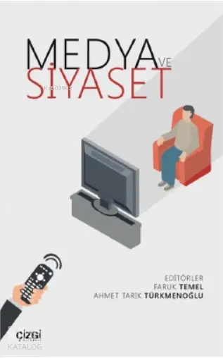  Medya ve Siyaset | Ahmet Tarık Türkmenoğlu Faruk Temel | Çizgi Kitabevi | 9786051963525 | 