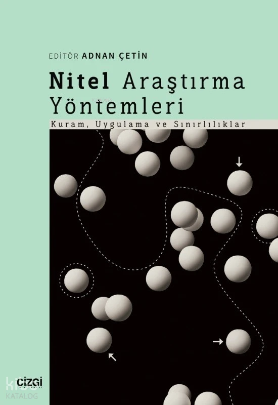  Nitel Araştırma Yöntemleri (Kuram Uygulama ve Sınırlılıklar) | Adnan Çetin | Çizgi Kitabevi | 9786253961114 | 