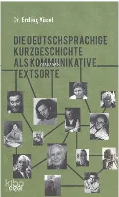  Die Deutschsprachige Kurzgeschichte Als Kommunikative Textsorte | Erdinç Yücel | Mahmut Arlı | Çizgi Kitabevi | 9786054639946 | 