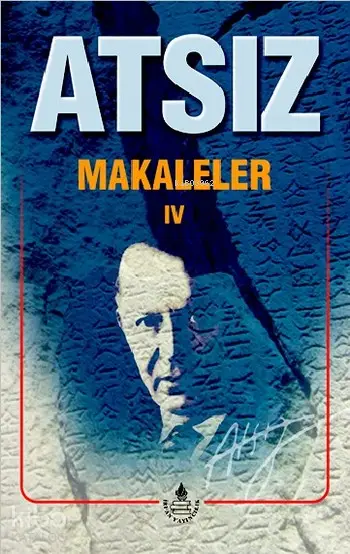  Makaleler 4 | Hüseyin Nihal Atsız | İrfan Yayıncılık | 9789753710688 | 