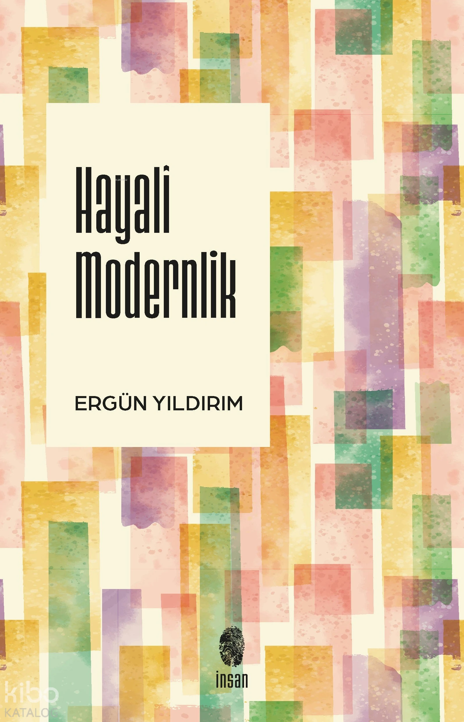  Hayalî Modernlik | Ergün Yıldırım | İnsan Yayınları | 9786256021068 | 