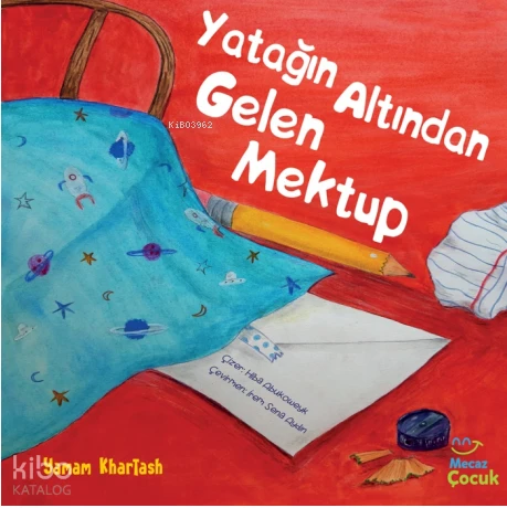  Yatağın Altından Gelen Mektup | Yamam Khartash | Hiba Abukoweyk | Feyza Kartopu | İrem Sena Aydın | Mecaz Çocuk | 9786256191037 | 