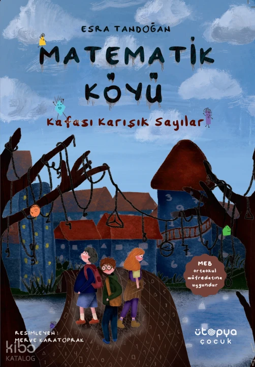  Matematik KöyüKafası Karışık Sayılar | Esra Tandoğan | Arzu Yurbaş | Merve Karatoprak | Ütopya Çocuk | 9786259584447 | 
