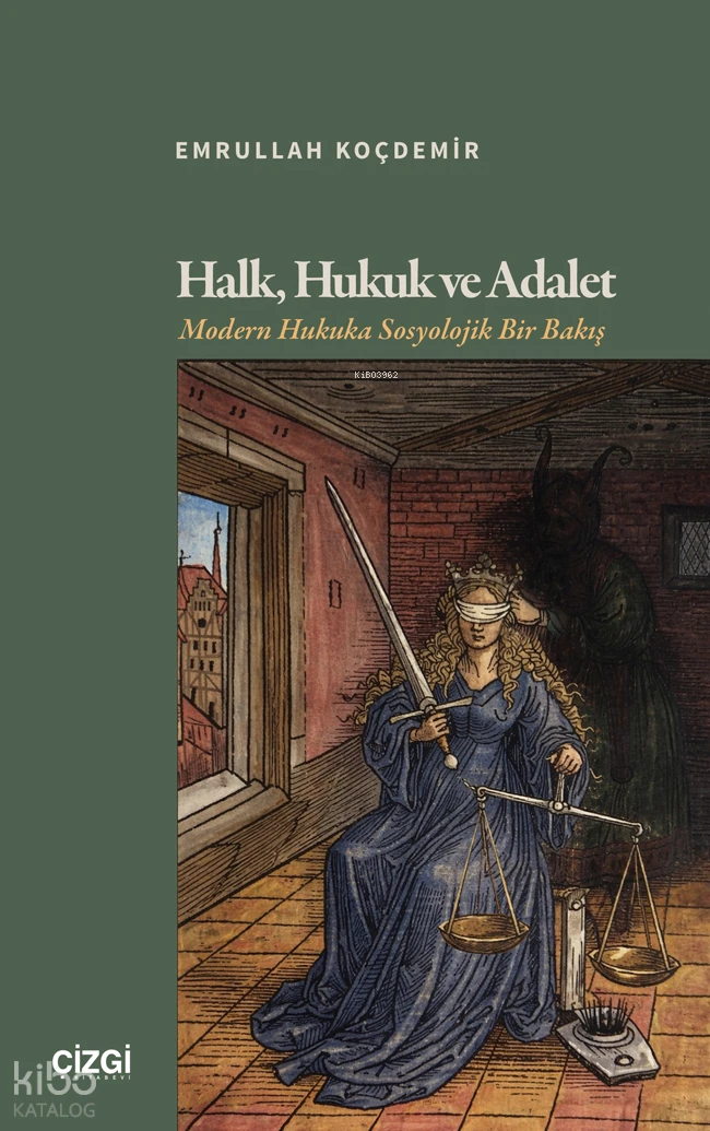  Halk Hukuk ve Adalet Modern Hukuka Sosyolojik Bir Bakış | Halk Hukuk ve Adalet Modern Hukuka Sosyolojik Bir Bakış | Emrullah Koçdemir | Çizgi Kitabevi | 9786253968649 