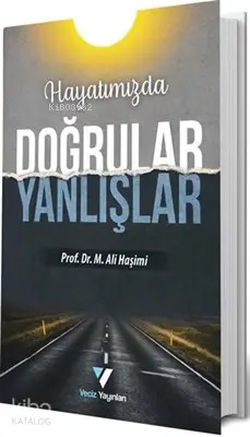  Hayatımızda Doğrular Yanlışlar | Muhammed Ali Haşimi | Ali Benli | Veciz Yayınları | 9786056944031 | 