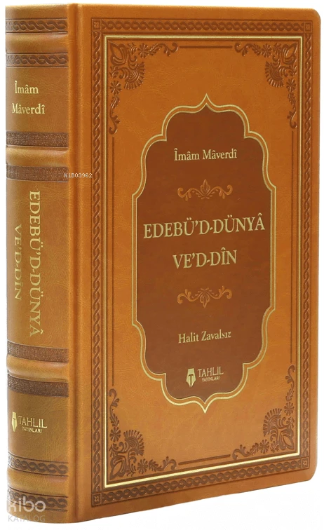  Edebüd Dünyâ Ved Dîn | İmam Maverdi | Halit Zavalsız | Tahlil Yayınları | 9786057850201 | 