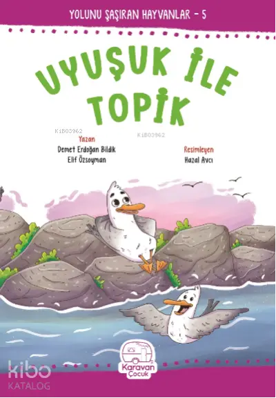  Uyuşuk İle Topik | Hazal Avcı | Elif Özsoyman | Demet Erdoğan Bildik | Karavan Çocuk Yayınları | 9786057413468 | 