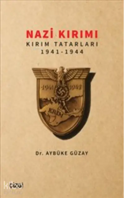  Nazi Kırımı Kırım Tatarları 1941 1944 | Aybüke Güzay | Çizgi Kitabevi | 9786051967592 | 