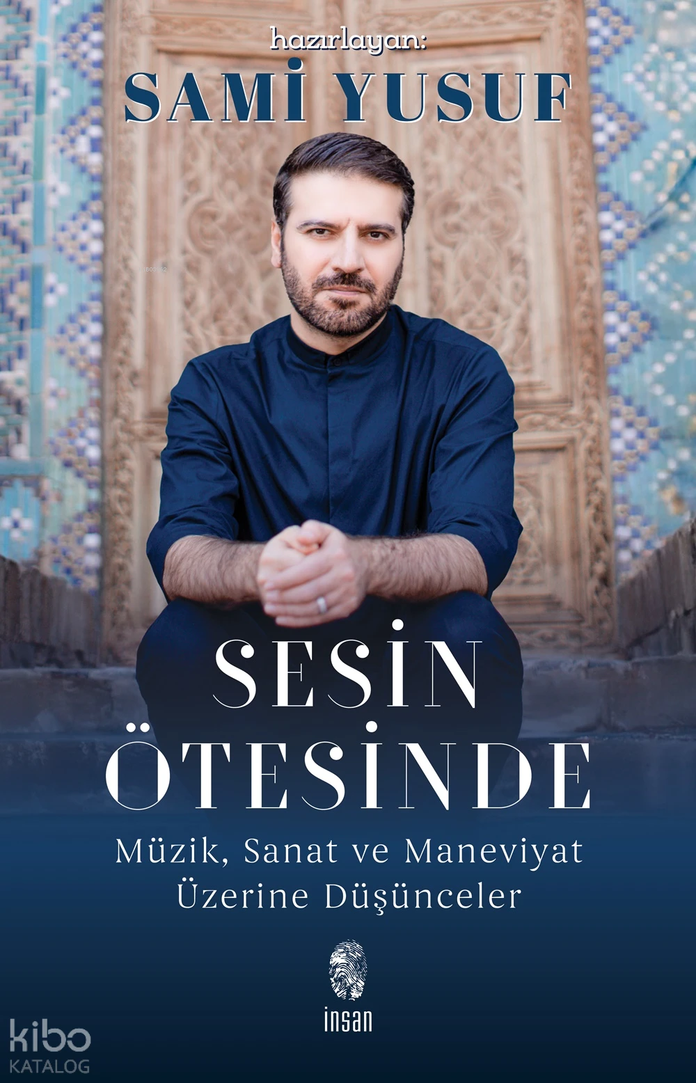  Sesin ÖtesindeMüzik Sanat ve Maneviyat Üzerine Düşünceler | Sesin ÖtesindeMüzik Sanat ve Maneviyat Üzerine Düşünceler | Sami Yusuf | Hatice Nihal Elhan Burhanlı | İnsan Yayınları | 9786255546272 