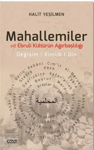  Mahallemiler ve Ebruli Kültürün Ağırbaşlılığı Değişim Kimlik Din | Halit Yeşilmen | Çizgi Kitabevi | 9786059427876 | 