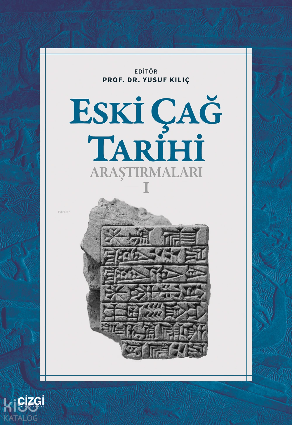  Eski Çağ Tarihi Araştırmaları I | Eski Çağ Tarihi Araştırmaları I | Kolektif | Yusuf Kılıç | Çizgi Kitabevi | 9786253966379 